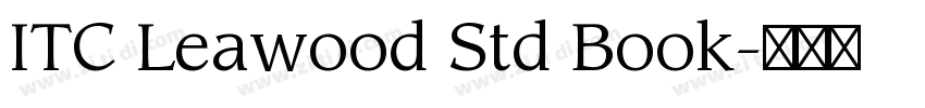 ITC Leawood Std Book字体转换